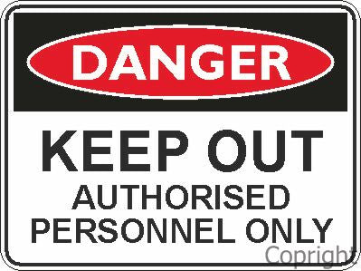 DANGER KEEP OUT AUTHORISED PERSONNEL ONLY 450x600mm POLY