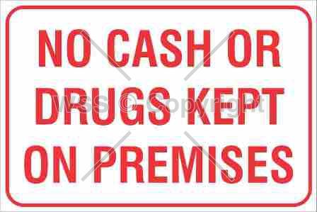 NO CASH OR DRUGS KEPT ON PREMISES 150x225mm Self Stick Vinyl