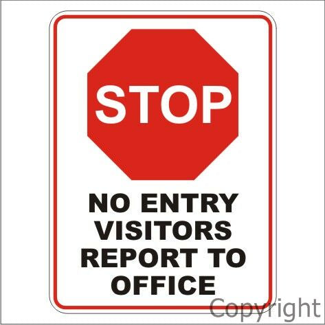 STOP NO ENTRY VISITORS REPORT TO OFFICE Metal (B187CAM) 450x600mm
