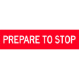 1200x300mm - Corflute - Cl.1 - Prepare To Stop (T9-22)