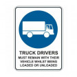 TRUCK DRIVERS MUST REMAIN WITH THEIR VEHICLE Metal
