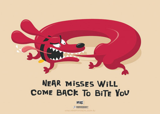 594x420mm - Laminated Safety Poster - Near Misses will Come Back to Bite You (SP1023)
