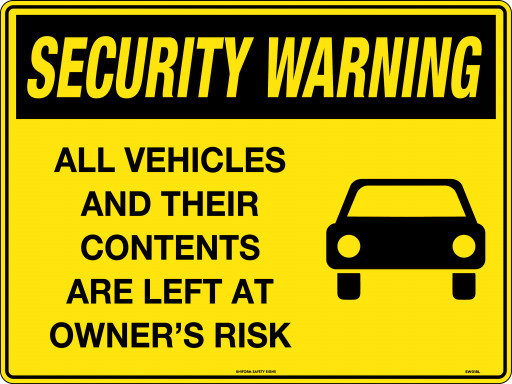 600x450mm - Poly - Security Warning All Vehicles and Their Contents are Left at Owners Risk (SW018LP)