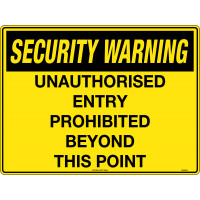 600x450mm - Poly - Security Warning Unauthorised Entry Prohibited Beyond this Point (SW020LP)